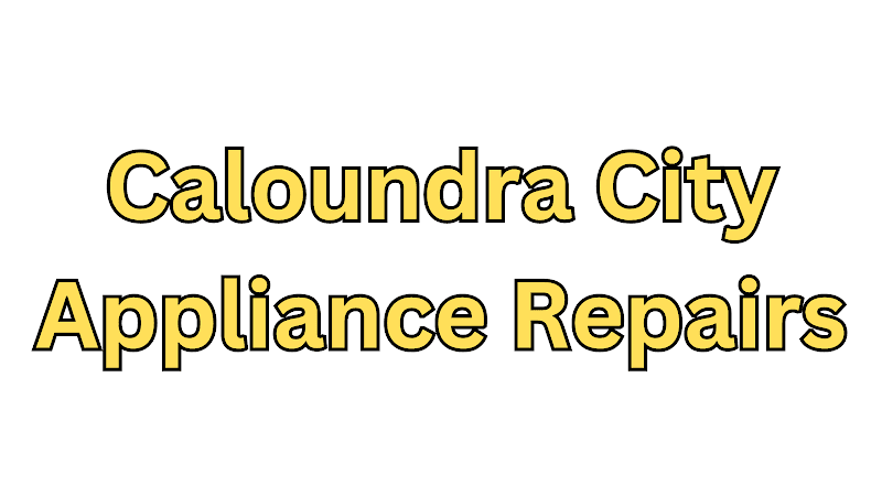 Caloundra City Appliance Repairs